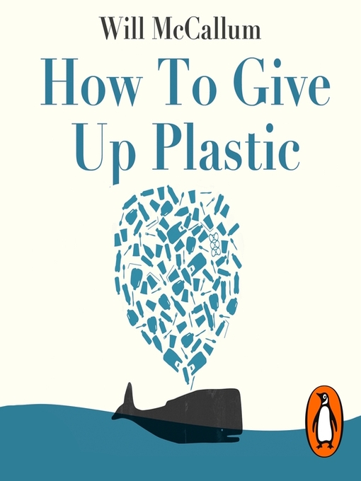 Title details for How to Give Up Plastic by Will McCallum - Wait list
